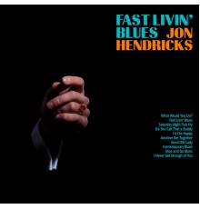 Jon Hendricks - Fast Livin' Blues