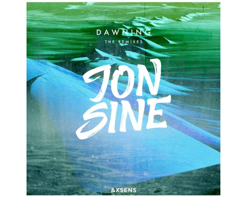 Jon Sine - Dawning (The Remixes)