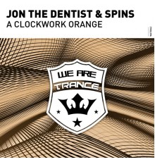 Jon The Dentist & Spins - A Clockwork Orange