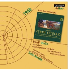 Jon Vickers, Leonie Rysanek, Tito Gobbi, Myriam Pirazzini, Franco Calabrese, Florindo Andreolli, Mario Carlin, Tullio Serafin, Orchestra e Coro del Teatro dell'Opera di Roma - Verdi: Otello