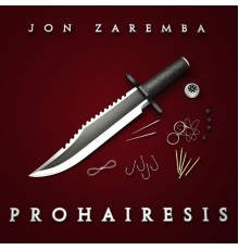 Jon Zaremba - Prohairesis