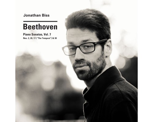 Jonathan Biss - Beethoven : Piano Sonatas, Vol. 7