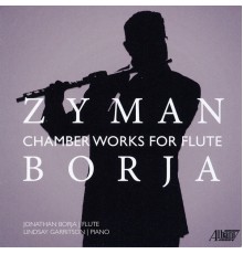 Jonathan Borja & Lindsay Garritson - Samuel Zyman: Chamber Works for Flute