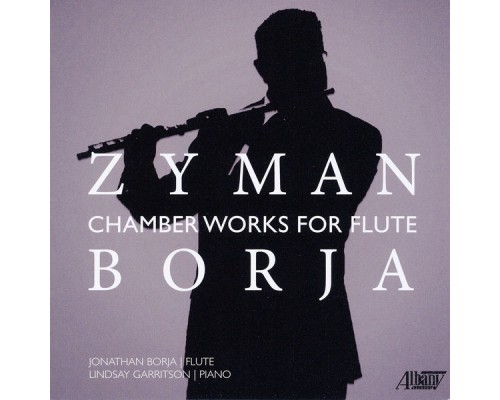 Jonathan Borja & Lindsay Garritson - Samuel Zyman: Chamber Works for Flute Jonathan Borja & Lindsay Garritson - Samuel Zyman: Chamber Works for Flute