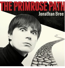 Jonathan Bree - The Primrose Path