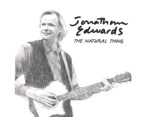 Jonathan Edwards - The Natural Thing