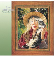 Joni Mitchell - Taming the Tiger