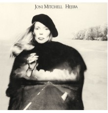 Joni Mitchell - Hejira