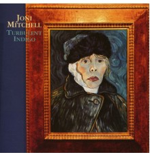 Joni Mitchell - Turbulent Indigo