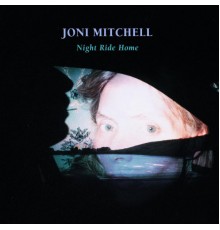 Joni Mitchell - Night Ride Home