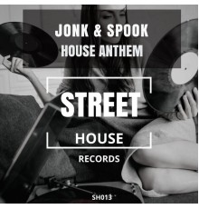 Jonk & Spook - House Anthem