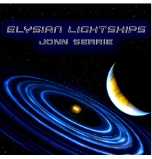 Jonn Serrie - Elysian Lightships