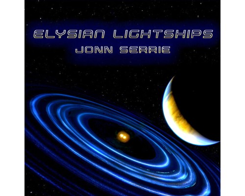 Jonn Serrie - Elysian Lightships