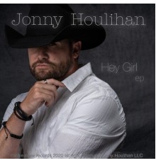 Jonny Houlihan - Hey Girl