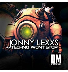 Jonny Lexxs - Techno Won't Stop