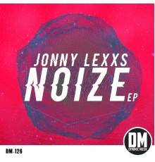 Jonny Lexxs - Noize EP