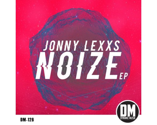 Jonny Lexxs - Noize EP