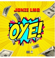 Jonze LMG - Oye!