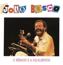 João Bosco - O Bebado E O Equilibrista