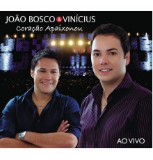 João Bosco & Vinicius - Coração Apaixonou  (Ao Vivo)