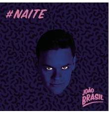 João Brasil - #Naite