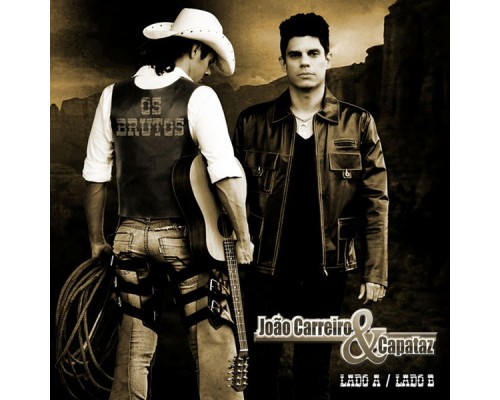 João Carreiro e Capataz - Lado A, Lado B João Carreiro e Capataz - Lado A, Lado B