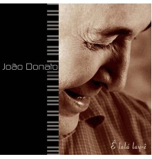 João Donato - Ê Lalá Lay-Ê