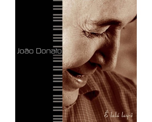 João Donato - Ê Lalá Lay-Ê