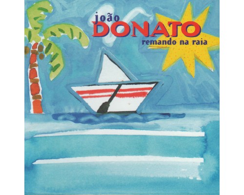 João Donato - Remando Na Raia