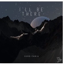 João Faria - I'll Be There