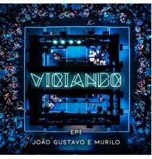 João Gustavo e Murilo - Viciando  (Ao vivo)