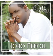 João Manoel - Pai