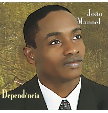 João Manoel - Dependência