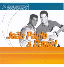 João Paulo and Daniel - Gigantes