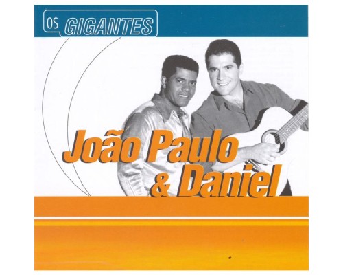 João Paulo and Daniel - Gigantes