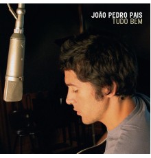 João Pedro Pais - Tudo bem