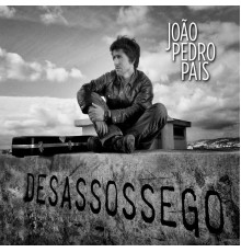 João Pedro Pais - Desassossego