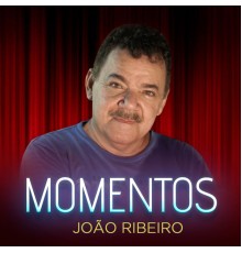 João Ribeiro - Momentos