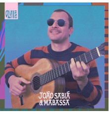 João Sabiá, Mabassa - Olaiá invites: João Sabiá & Mabassa