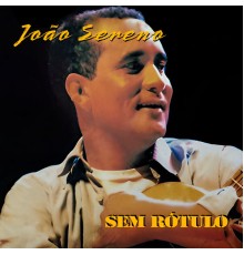 João Sereno - Sem Rótulo