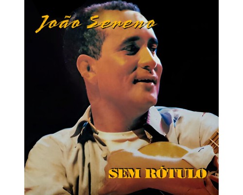 João Sereno - Sem Rótulo