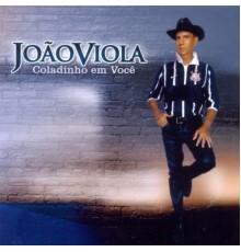 João Viola - Coladinho Em Você