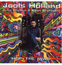 Jools Holland - Hop The Wag