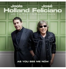Jools Holland & José Feliciano - As You See Me Now