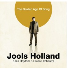 Jools Holland & his Rhythm & Blues Orchestra - The Golden Age of Song