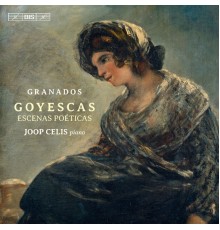 Joop Celis - Granados : Goyescas & Escenas Poéticas