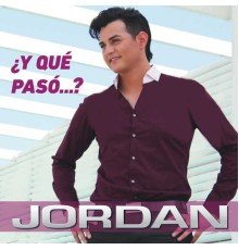 Jordan - ¿Y Qué Pasó?