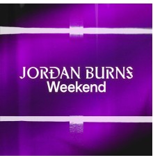 Jordan Burns - Weekend