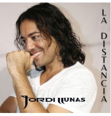 Jordi Llunas - La Distancia