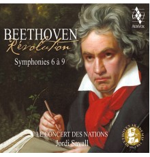 Jordi Savall & Le Concert des Nations - Beethoven Révolution - Symphonies 6 - 9